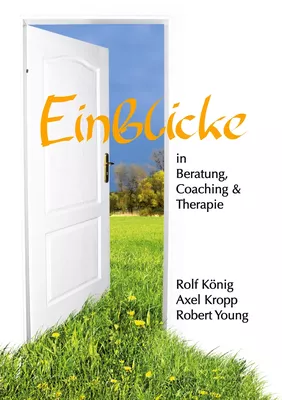 Einblicke in Beratung, Coaching und Therapie