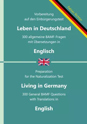 Einbürgerungstest "Leben in Deutschland" - 300 allgemeine BAMF-Fragen mit Übersetzungen in Englisch