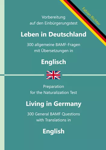 Einbürgerungstest "Leben in Deutschland" - 300 allgemeine BAMF-Fragen mit Übersetzungen in Englisch