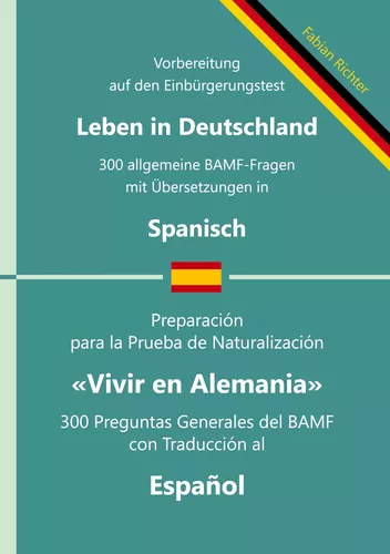 Einbürgerungstest "Leben in Deutschland" - 300 allgemeine BAMF-Fragen mit Übersetzungen in Spanisch