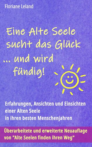 Eine Alte Seele sucht das Glück ... und wird fündig!