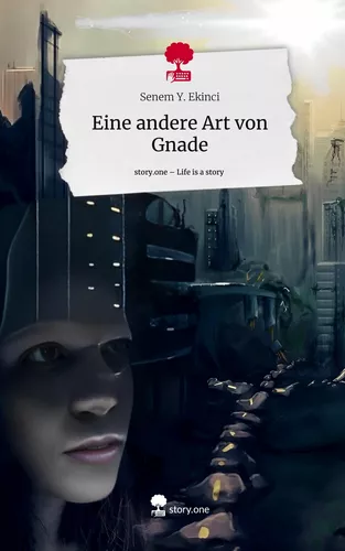 Eine andere Art von Gnade. Life is a Story - story.one