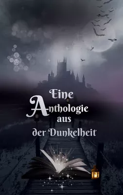 Eine Anthologie aus der Dunkelheit
