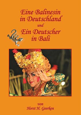 Eine Balinesin in Deutschland und Ein Deutscher in Bali