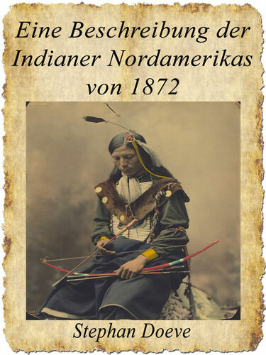 Eine Beschreibung der Indianer Nordamerikas von 1872