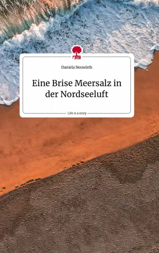 Eine Brise Meersalz in der Nordseeluft. Life is a Story - story.one
