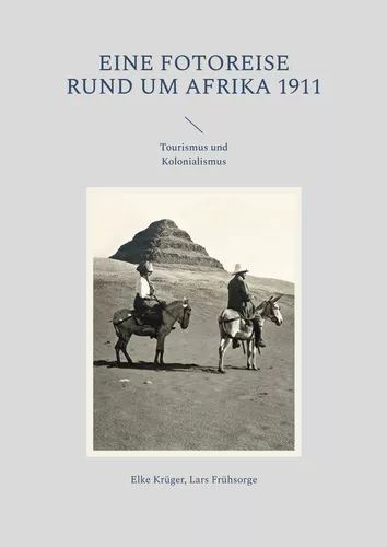 Eine Fotoreise rund um Afrika 1911