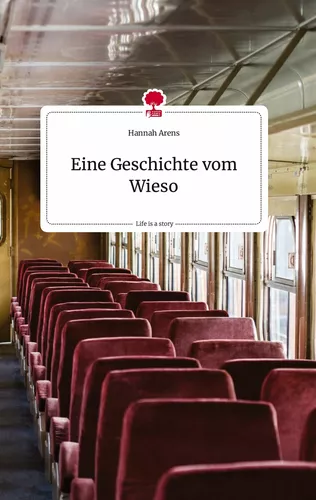 Eine Geschichte vom Wieso. Life is a Story - story.one