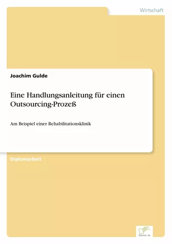 Eine Handlungsanleitung für einen Outsourcing-Prozeß