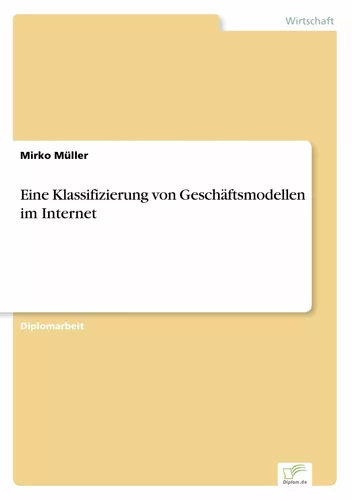Eine Klassifizierung von Geschäftsmodellen im Internet