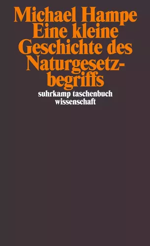 Eine kleine Geschichte des Naturgesetzbegriffs