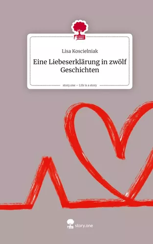 Eine Liebeserklärung in zwölf Geschichten. Life is a Story - story.one