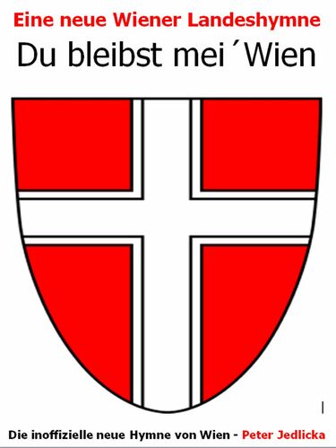 Eine neue Landeshymne von Wien: Du bleibst mei´ Wien