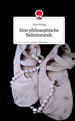 Eine philosophische Ballettstunde. Life is a Story - story.one