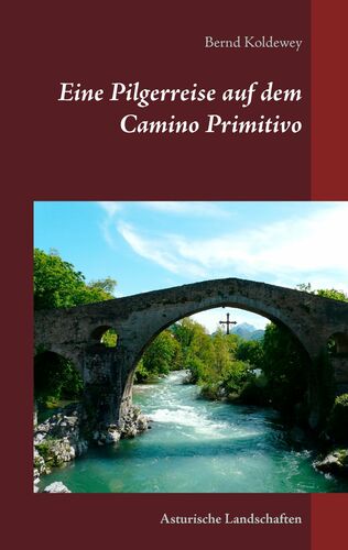 Eine Pilgerreise auf  dem Camino Primitivo