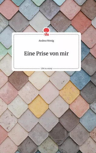 Eine Prise von mir. Life is a Story - story.one