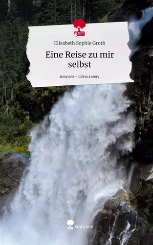 Eine Reise zu mir selbst. Life is a Story - story.one