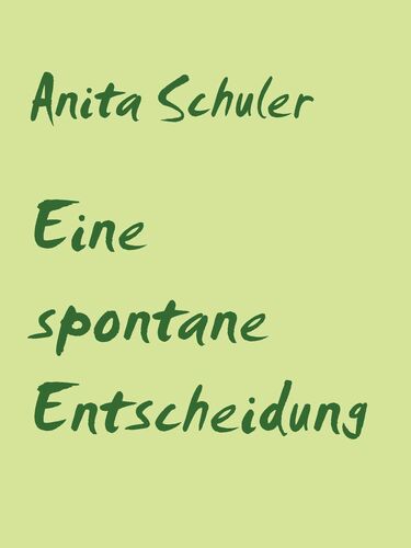 Eine spontane Entscheidung