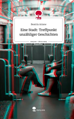 Eine Stadt: Treffpunkt unzähliger Geschichten. Life is a Story - story.one