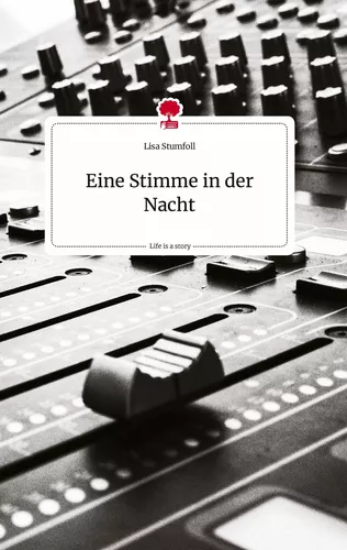 Eine Stimme in der Nacht. Life is a Story - story.one