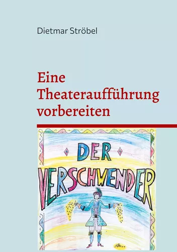 Eine Theateraufführung vorbereiten