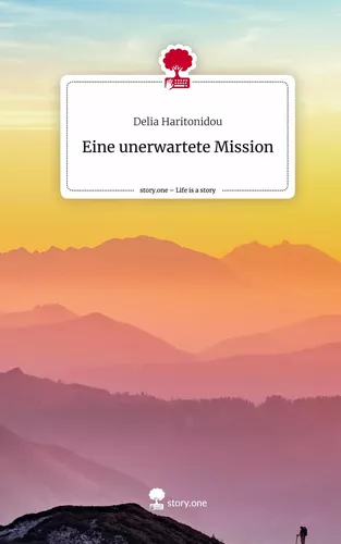 Eine unerwartete                       Mission. Life is a Story - story.one