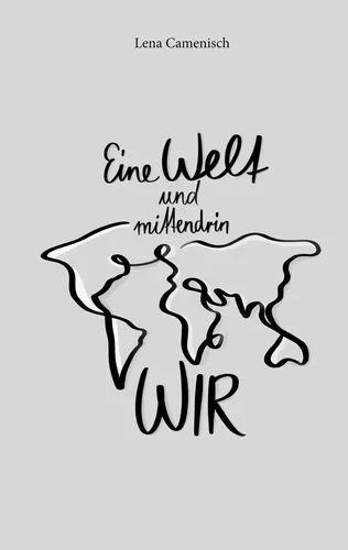 Eine Welt und mittendrin wir