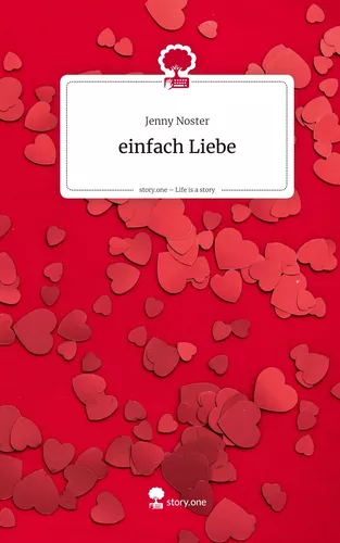 einfach Liebe. Life is a Story - story.one