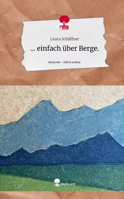 ... einfach über Berge.. Life is a Story - story.one