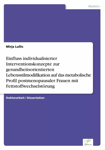 Einfluss individualisierter Interventionskonzepte zur gesundheitsorientierten Lebensstilmodifikation auf das metabolische Profil postmenopausaler Frauen mit Fettstoffwechselstörung