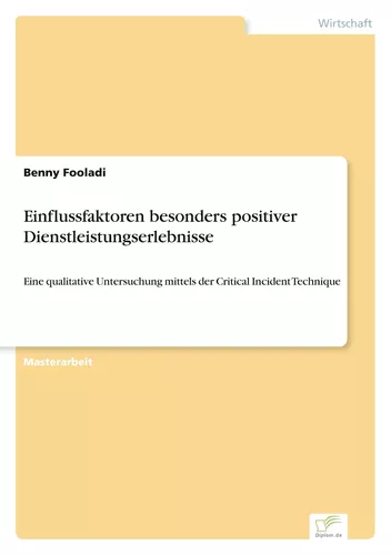 Einflussfaktoren besonders positiver Dienstleistungserlebnisse
