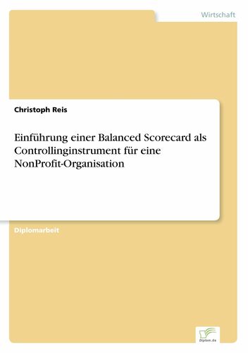 Einführung einer Balanced Scorecard als Controllinginstrument für eine NonProfit-Organisation