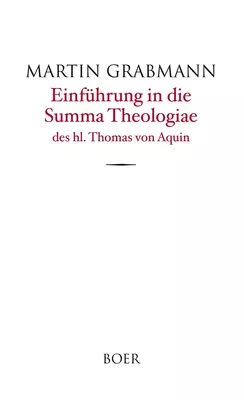 Einführung in die Summa Theologiae des hl. Thomas von Aquin