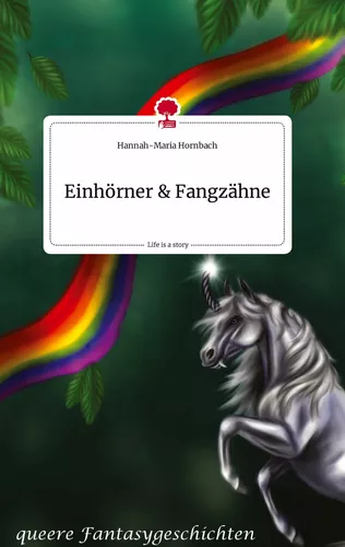 Einhörner und Fangzähne. Life is a Story - story.one