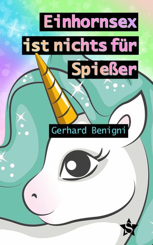 Einhornsex ist nichts für Spießer