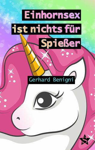 Einhornsex ist nichts für Spießer
