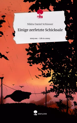Einige                zerfetzte Schicksale. Life is a Story - story.one