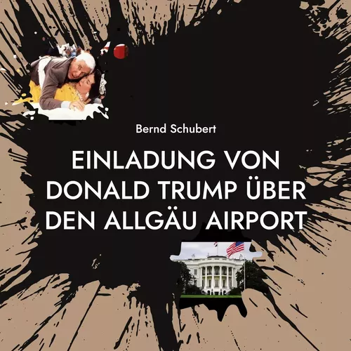 Einladung von Donald Trump über den Allgäu Airport
