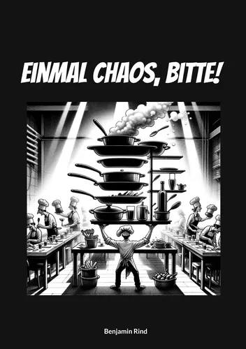 Einmal Chaos, bitte!