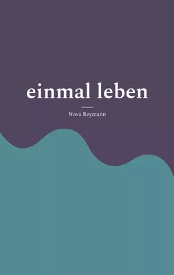 einmal leben