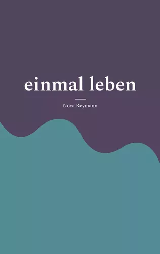 einmal leben