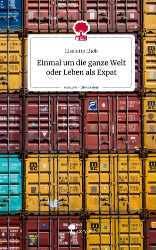 Einmal um die ganze Welt oder Leben als Expat. Life is a Story - story.one
