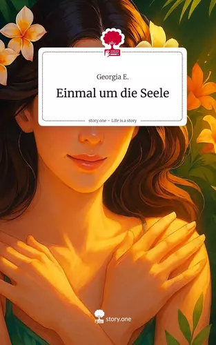 Einmal um die Seele. Life is a Story - story.one