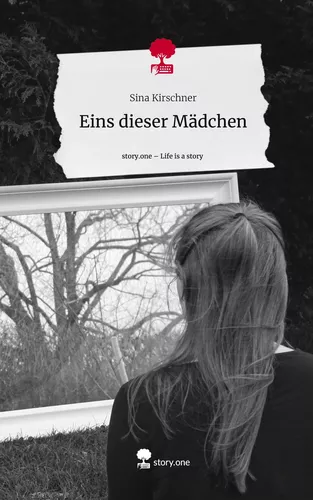 Eins dieser Mädchen. Life is a Story - story.one