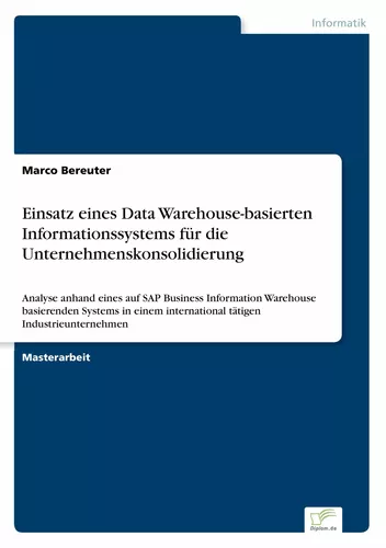 Einsatz eines Data Warehouse-basierten Informationssystems für die Unternehmenskonsolidierung