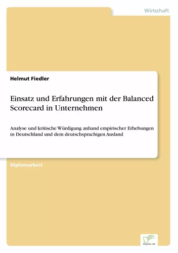 Einsatz und Erfahrungen mit der Balanced Scorecard in Unternehmen