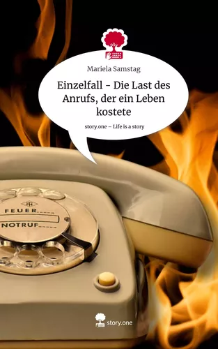 Einzelfall - Die Last des Anrufs, der ein Leben kostete. Life is a Story - story.one