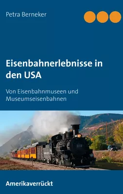 Eisenbahnerlebnisse in den USA