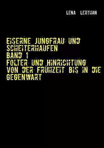 Eiserne Jungfrau und Scheiterhaufen