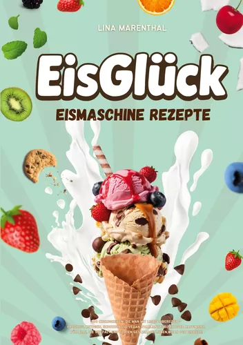 EisGlück  Eismaschine Rezepte